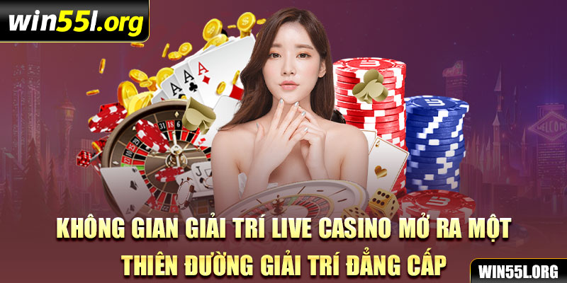 Không gian giải trí live casino win55
